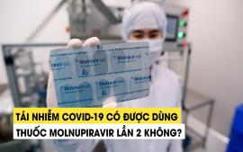tai-nhiem-co-duoc-dung-thuoc-dac-tri-molnupiravir-lan-2-khong