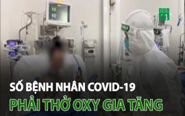 so-benh-nhan-covid-19-phai-tho-oxy-gia-tang