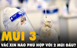 mui-3-vaccine-covid-19-nao-phu-hop-voi-2-mui-dau