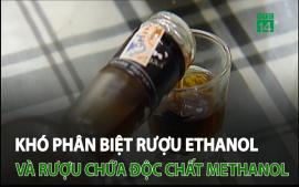kho-phan-biet-ruou-ethanol-va-ruou-chua-doc-chat-methanol