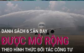 6-san-bay-duoc-mo-rong-theo-hinh-thuc-doi-tac-cong-tu