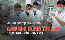 vu-ngo-doc-tai-quang-nam-sau-khi-dung-thuoc-3-benh-nhan-van-nguy-kich