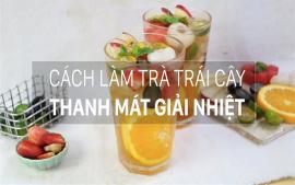 cach-lam-tra-trai-cay-thanh-nhiet-thanh-loc-co-the