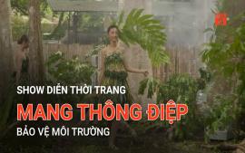 show-dien-thoi-trang-mang-thong-diep-bao-ve-moi-truong