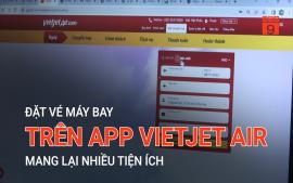 dat-ve-may-bay-tren-app-vietjet-air-mang-lai-nhieu-tien-ich